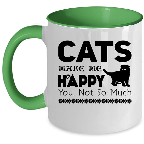 Best Gift For Cat Owner Coffee Mug, Cats Make Me Happy Accent Mug