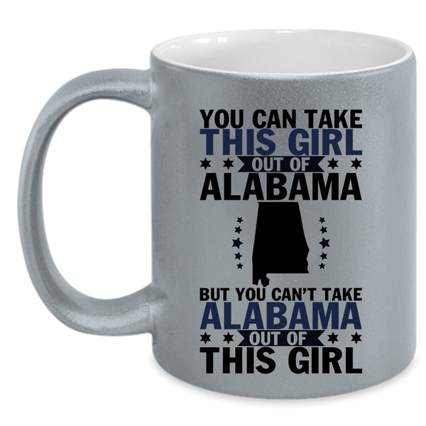 Cute Girls Coffee Mug, You Can't Take Alabama Out Of This Girl Accent Mug