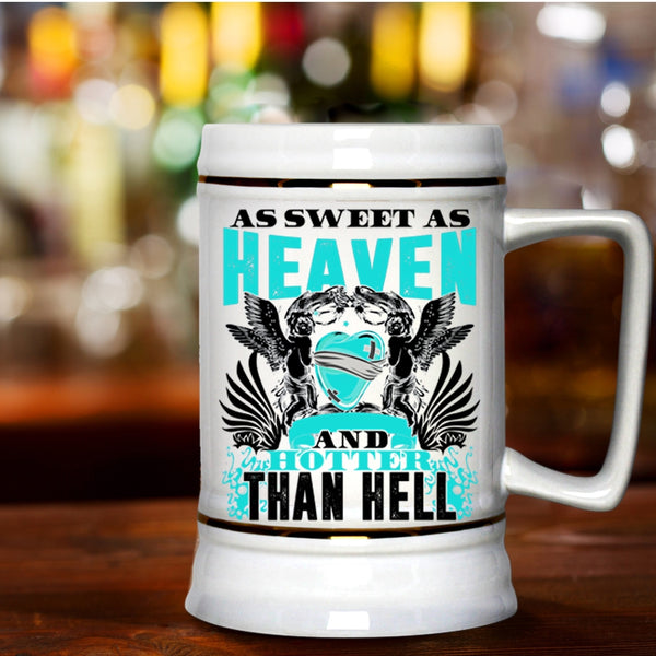 Hotter Than Hell Beer Stein 22oz, As Sweet As Heaven Beer Mug