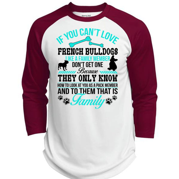 If You Can't Love French Bulldogs Like A Family Member Don't Get One T Shirt, Life T Shirt  (Polyester Game Baseball Jersey)