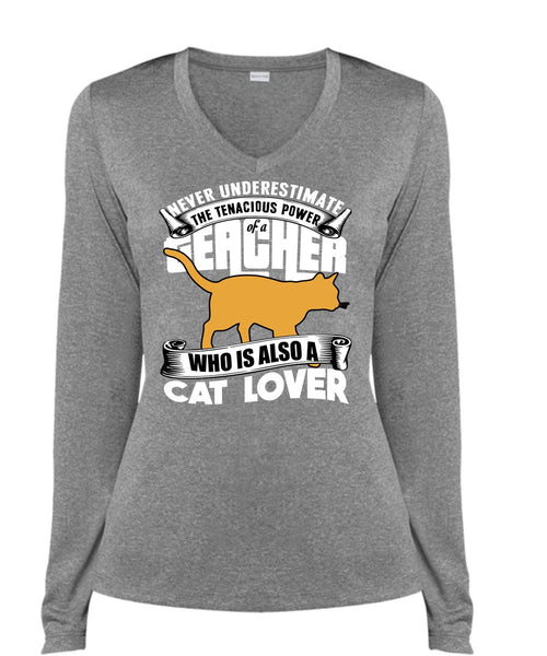 The Tenacious Power Of A Teacher T Shirt, Cat Lover T Shirt, Cool Shirt (Ladies LS Heather V-Neck)