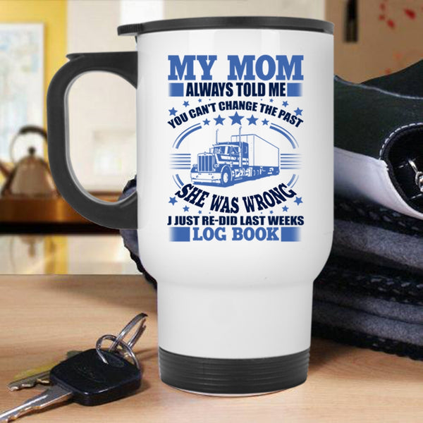 Mom And Childrens Travel Mug, My Mom Always Told Me Mug