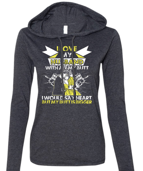 I Love My Husband T Shirt, I Would Say Heart T Shirt (Anvil Ladies Ringspun Hooded)