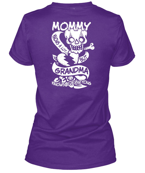 Mommy Knows A Lot But Grandma T Shirt, Being A Mom T Shirt