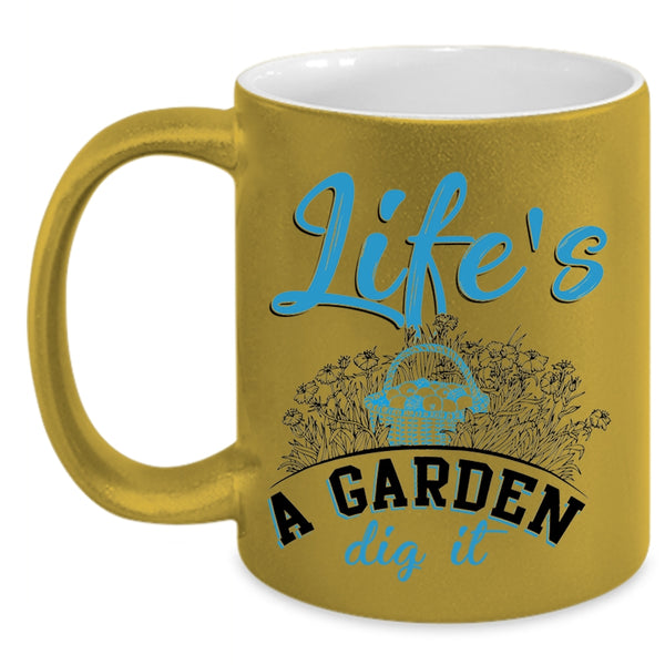 Awesome Gardener Coffee Mug, Life's A Garden Dig It Accent Mug