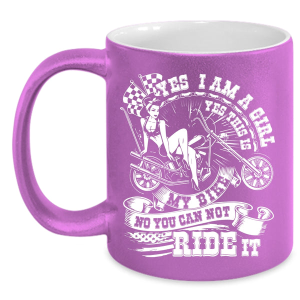I Am A Girl Coffee Mug, This Is My Bike You can Not Ride It Coffee Cup