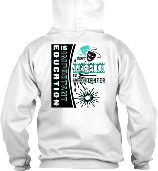 Education Is Important But Theater Is Importanter T Shirt, My Job T Shirt