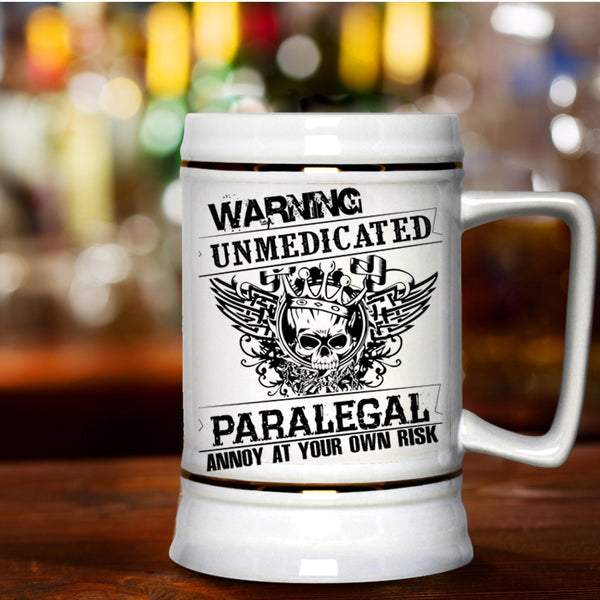 Cool Gift For Paralegal Beer Stein 22oz, Unmedicated Paralegal Beer Mug