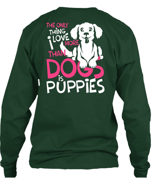 I Love More Than Dogs Is Puppies T Shirt, My Favorite T Shirt