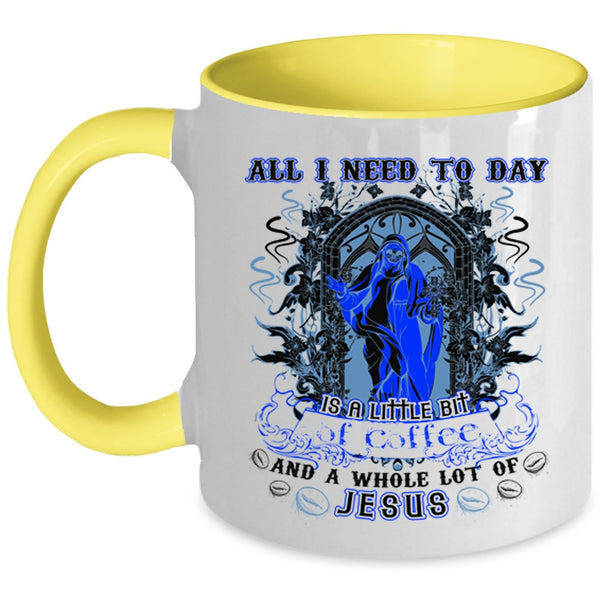 Cool Coffee Coffee Mug, All I Need To Day Is A Little Bit Of Coffee Accent Mug