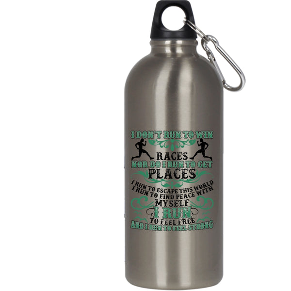 I Don't Run To Win 20 oz Stainless Steel Bottle,I Run To Feel Free I Run To Feel Strong Outdoor Sports Water Bottle