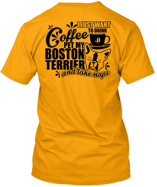 I Just Want To Drink Coffee T Shirt, I Love My Dog T Shirt