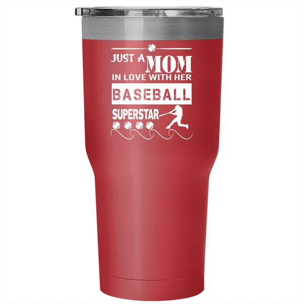 Just A Mom In Love With Her Baseball Star Tumbler 30 oz Stainless Steel, Cool Mom Travel Mug