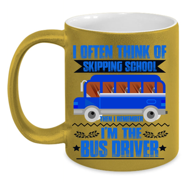 I'm The Bus Driver Coffee Mug, I Often Think Of Skipping School Accent Mug