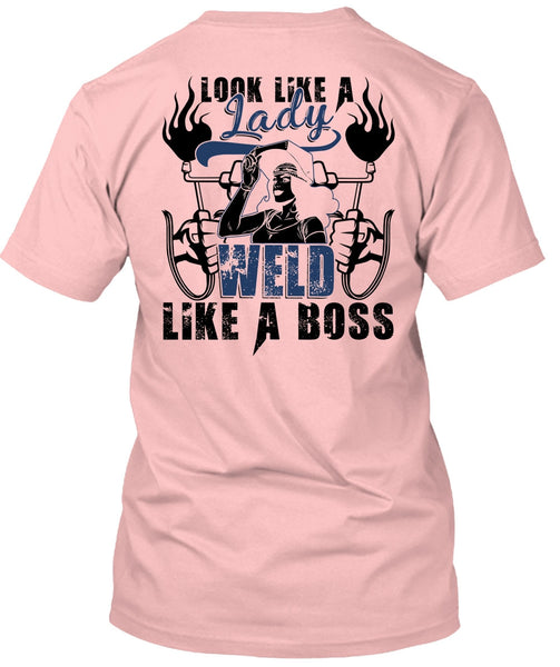 Look Like A Lady Weld Like A Boss T Shirt, I Love Welding T Shirt