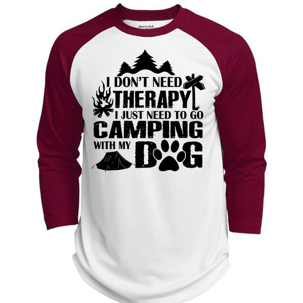 I Don't Need Therapy I Just Need To Go Camping With My Dog T Shirt, Relax T Shirt  (Polyester Game Baseball Jersey)