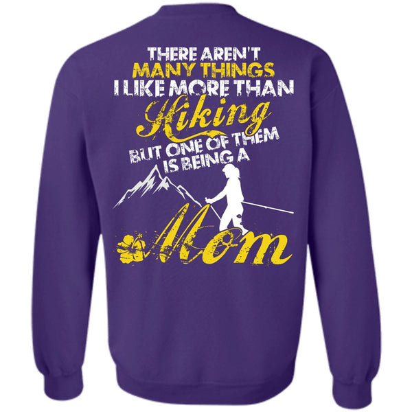 Being A Mom T Shirt, I Love Hiking Sweatshirt