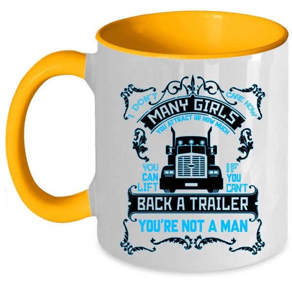 Funny Truck Driver Coffee Mug, I Don't Care How Many Girls Accent Mug
