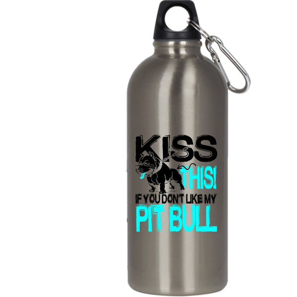 Kiss This If You Don't Like My Pit Bull 20 oz Stainless Steel Bottle,Funny Pitbull Lovers Outdoor Sports Water Bottle
