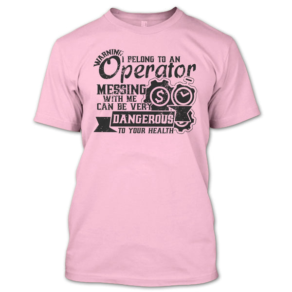 I Belong To An Operator T Shirt, Operator's Wife T Shirt