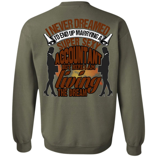 I Never Dreamed T Shirt, I Love Accountant Sweatshirt