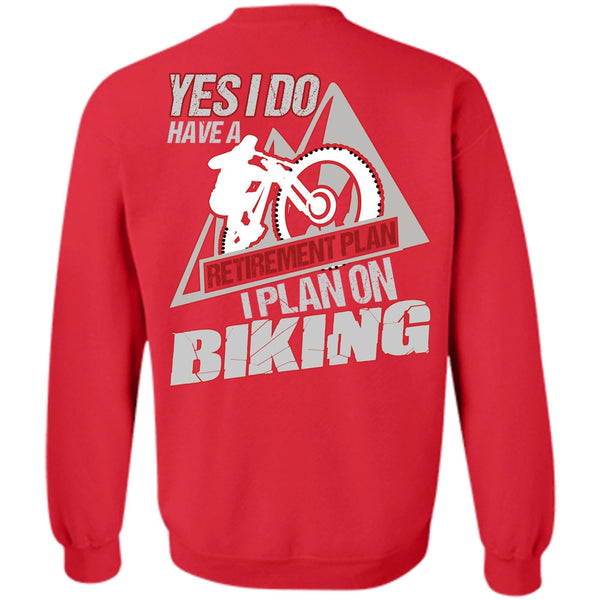 Retirement Plan T Shirt, I Love Biker Sweatshirt