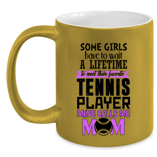 Mine Calls Me Mom Coffee Mug, Favorite tennis Player Accent Mug