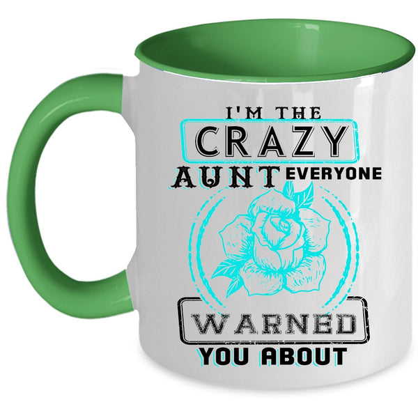Cool Gift For Aunt Coffee Mug, I'm The Crazy Aunt Accent Mug