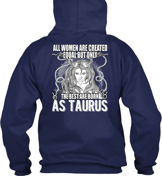 The Best Are Born As Taurus T Shirt, All Women Are Created Equal T Shirt