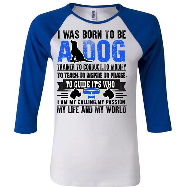 I Was Born To Be A Dog T Shirt, I Love My Dog T Shirt, Awesome T-Shirts