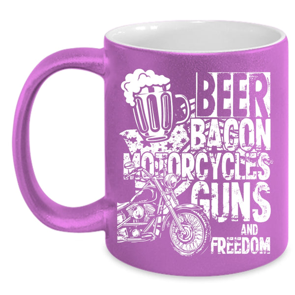 Beer Bacon Motorcycles And Freedom Coffee Mug, Funny Motorcycles Coffee Cup