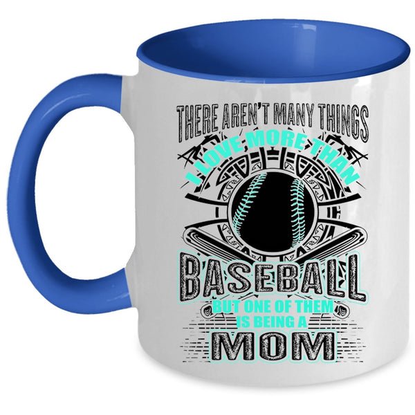 Being A Mom Coffee Mug, I love More Than Baseball Accent Mug