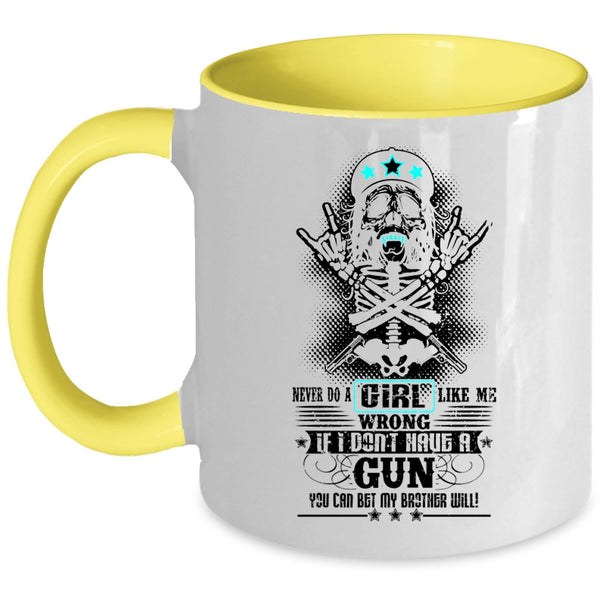 Cool Girls Coffee Mug, Never Do A Girl Like Me Wrong Accent Mug
