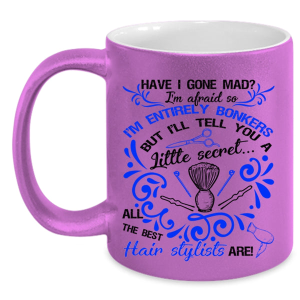 Cute Hair Stylist Coffee Mug, All The Best Hair Stylists Are Accent Mug