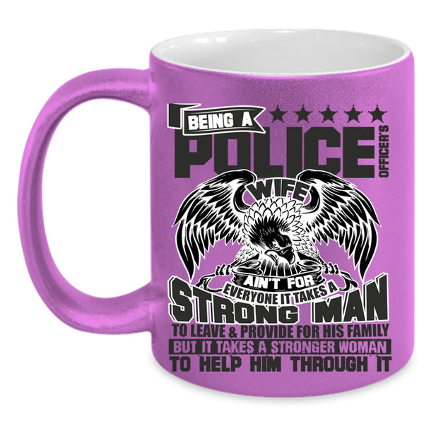 It Takes A Stronger Woman To Help Him Coffee Mug, Being A Police Officer's Wife Accent Mug