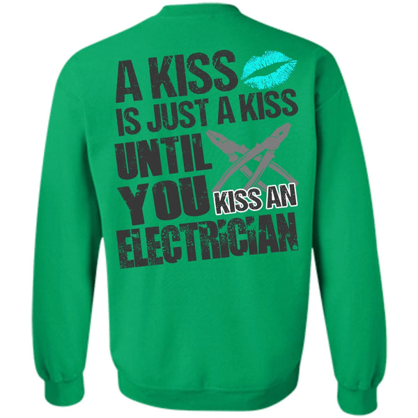 A Kiss T Shirt, Kiss An Electrician Sweatshirt