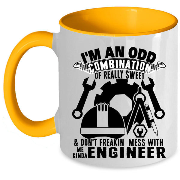 Cute Coffee Mug, Don't Freaking Mess With Me Kinda Engineer Accent Mug