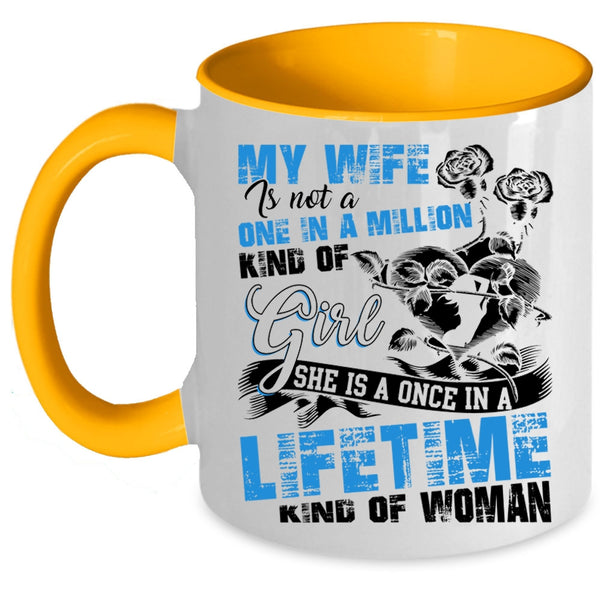 Once In A Lifetime Kind Of Woman Coffee Mug, My Wife Accent Mug