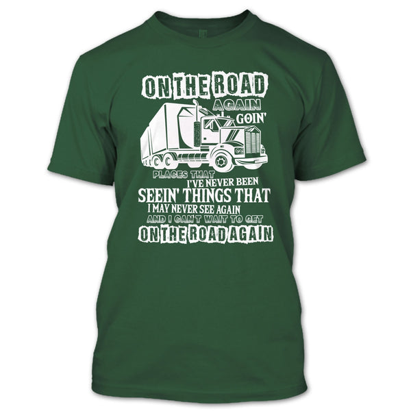 On The Road Again T Shirt, I Am A Trucker T Shirt
