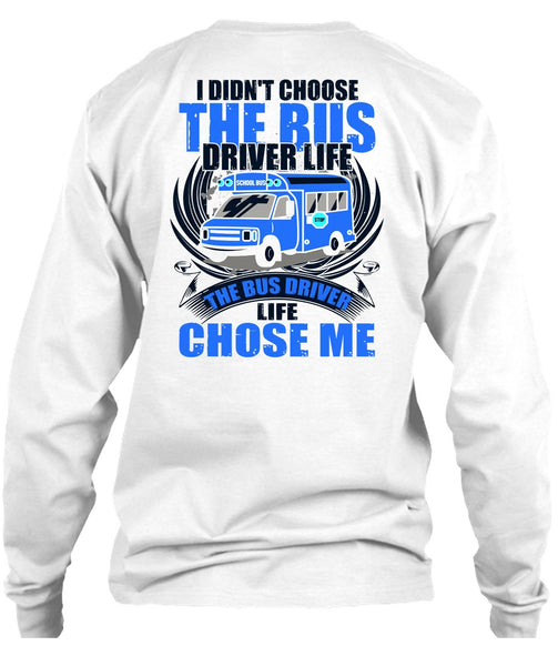 I Didn't Choose The Bus Driver T Shirt, I Love Bus T Shirt