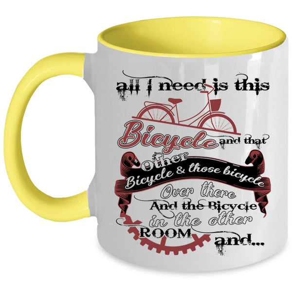 That Other Bicycle And Those Bicycle Coffee Mug, All I Need Is This Bicycle Accent Mug