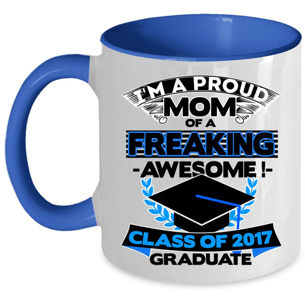Funny Mama Coffee Mug, I'm A Proud Mom Of A Class Of 2017 Graduate Accent Mug