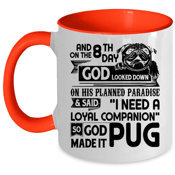 Funny Pug Lover Coffee Mug, On The 8th Day God Made Pug Accent Mug