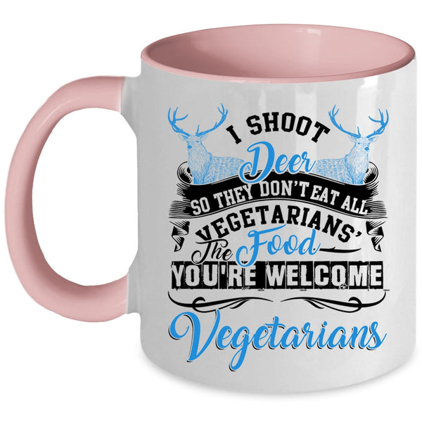 You're Welcome Vegetarians Coffee Mug, I Shoot Deer Accent Mug