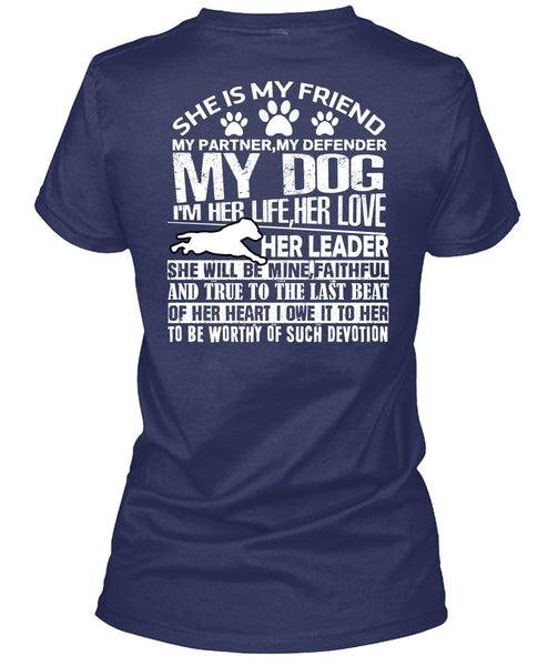 My Defender My Dog T Shirt, I'm Her Life Her Love T Shirt