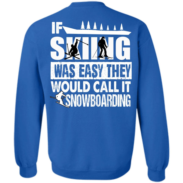 Call It Snowboarding T Shirt, I Love Skiing Sweatshirt