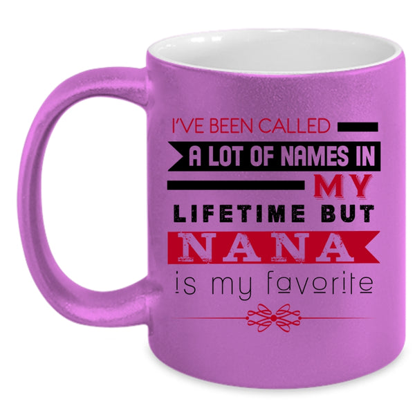 Funny Nana Coffee Mug, Nana Is My Favorite Name In My Lifetime Accent Mug