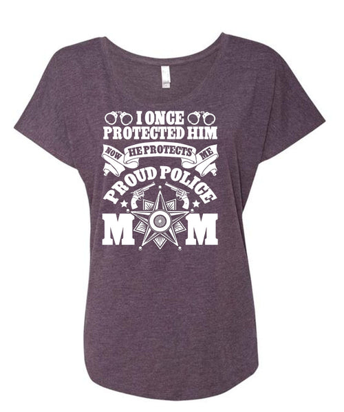 I Once Protected Him T Shirt, Proud Police Mom T Shirt, Cool Shirt (Ladies' Triblend Dolman Sleeve)