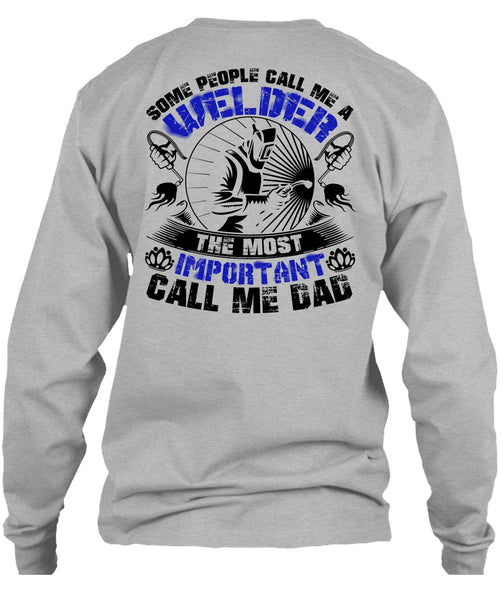 Some People Call Me A Welder T Shirt, I Love Welding T Shirt