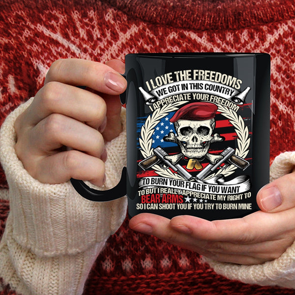 I Love The Freedoms Coffee Mug, We Got In This Country Coffee Cup
